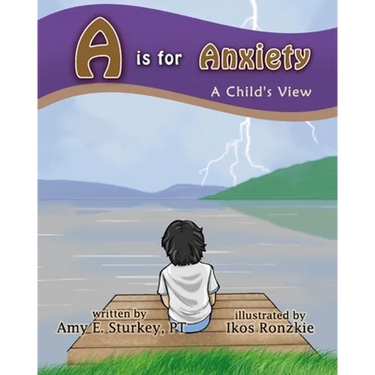 A is for Anxiety: A Child's View