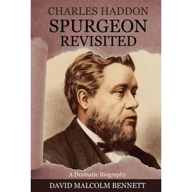 Charles Haddon Spurgeon Revisited
