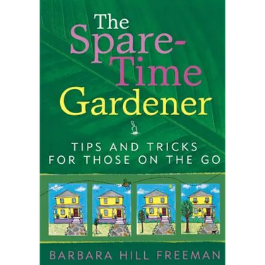 The Spare-Time Gardener: Tips and Tricks for Those on the Go