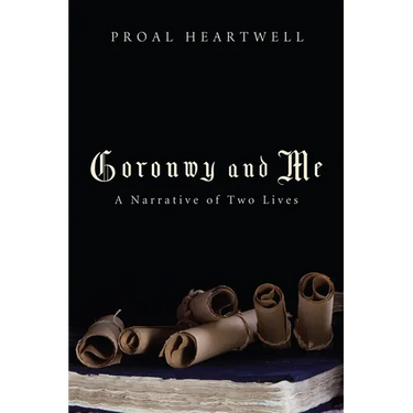 Goronwy and Me: A Narrative of Two Lives