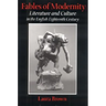 Fables of Modernity: Literature and Culture in the English Eighteenth Century