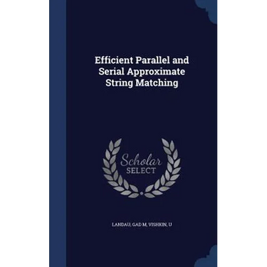 Efficient Parallel and Serial Approximate String Matching