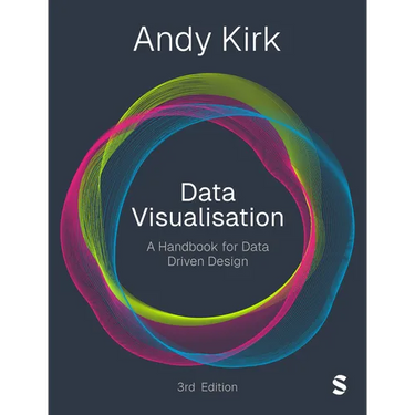 Data Visualisation: A Handbook for Data Driven Design (Third Edition)