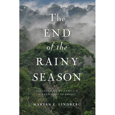 The End of the Rainy Season: Discovering My Family's Hidden Past in Brazil