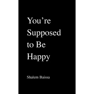 You're Supposed to Be Happy