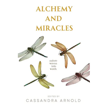 Alchemy and Miracles: Nature Woven Into Words