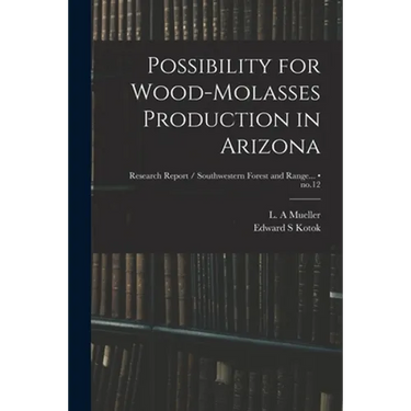 Possibility for Wood-molasses Production in Arizona; no.12