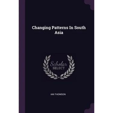 Changing Patterns In South Asia
