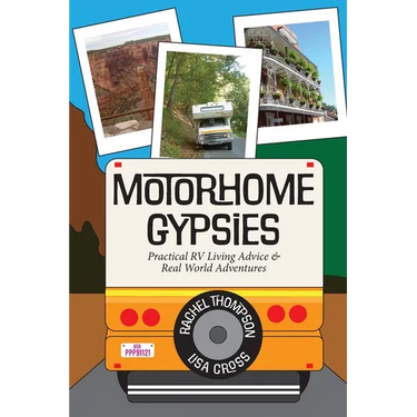 Motorhome Gypsies: Practical RV Living Advice & Real World Adventures