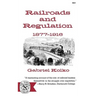 Railroads and Regulation, 1877-1916