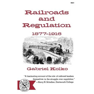 Railroads and Regulation, 1877-1916