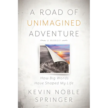 A Road of Unimagined Adventure: How Big Words Have Shaped My Life