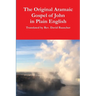 The Original Aramaic Gospel of John in Plain English