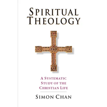 Spiritual Theology: A Systematic Study of the Christian Life