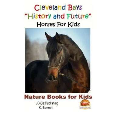 Cleveland Bays "History and Future" Horses For Kids