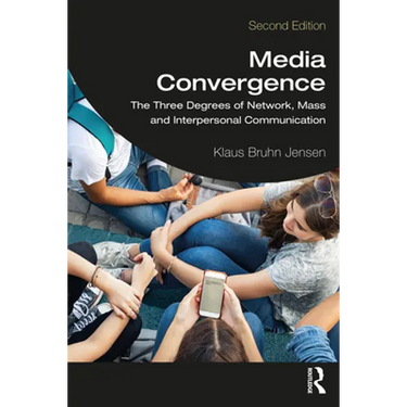 Media Convergence: The Three Degrees of Network, Mass, and Interpersonal Communication