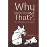 Why Does My Dog Do That?! Life in a Multi-Species Home Explained