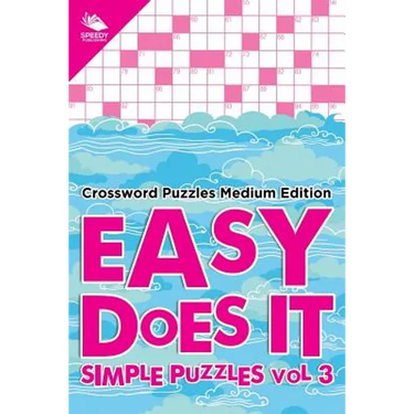 Easy Does It Simple Puzzles Vol 3: Crossword Puzzles Medium Edition