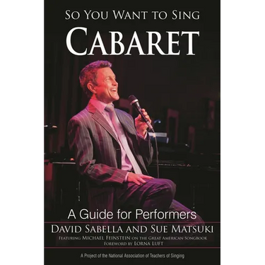 So You Want to Sing Cabaret: A Guide for Performers