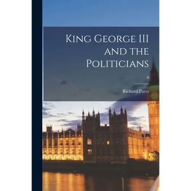 King George III and the Politicians; 0