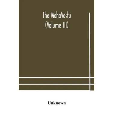 The Mahavastu (Volume Iii)