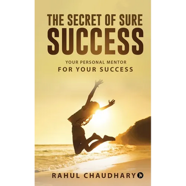 The Secret of Sure Success: Your personal mentor for your Success