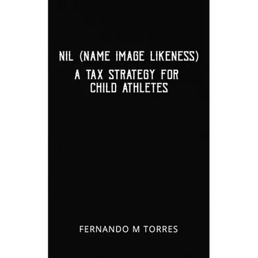 NIL (Name Image Likeness): A Tax Strategy For Child Athletes