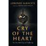Cry of the Heart: On the Meaning of Suffering