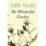 The Wonderful Garden: Illustrated