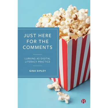 Just Here for the Comments: Lurking as Digital Literacy Practice