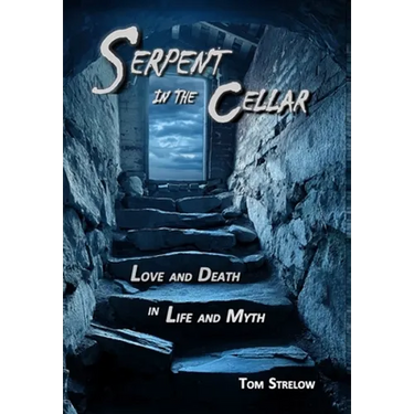 Serpent in the Cellar: Love and Death in Life and Myth