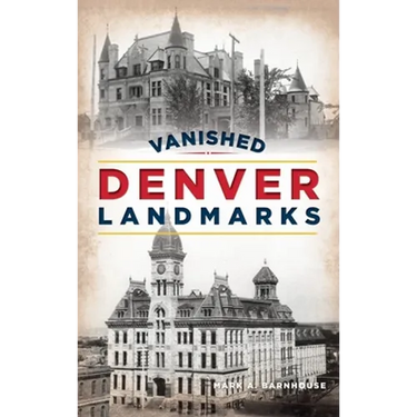 Vanished Denver Landmarks
