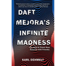 Daft Mejora's Infinite Madness: (Or, How to Travel Near America with Friends)