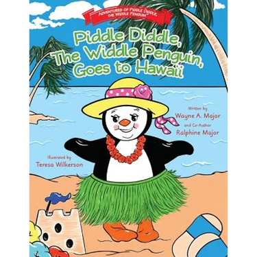 Piddle Diddle, The Widdle Penguin, Goes to Hawaii: The Adventures of Piddle Diddle, The Widdle Penguin