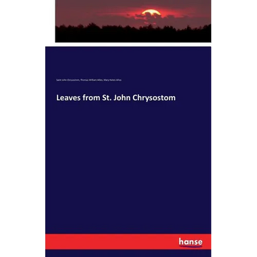 Leaves from St. John Chrysostom
