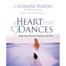 A Heart That Dances: Satisfy Your Desire For Intimacy With God