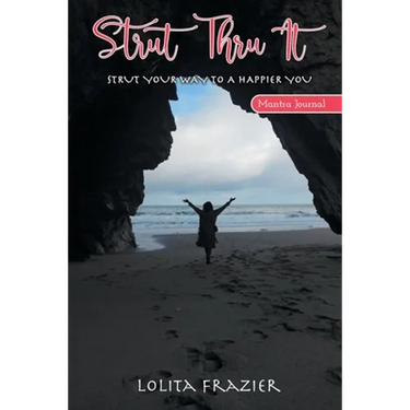 Strut Thru It: Strut Your Way To A Happier You