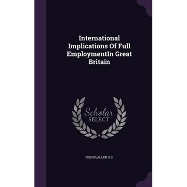 International Implications Of Full EmploymentIn Great Britain