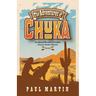 The Adventures of Chuka: The Indian Boy Who Lived in the Foothills of Arizona's Huachuca Mountains