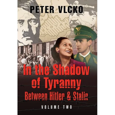 In the Shadow of Tyranny: Between Hitler & Stalin (Vol. 2)