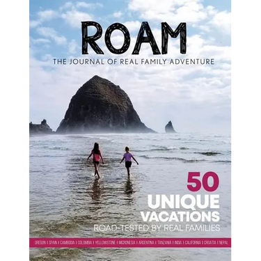 ROAM Journal of Real Family Adventure: 50 Unique Vacations Road-tested by Real Families