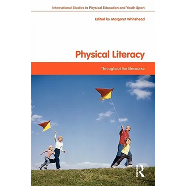 Physical Literacy: Throughout the Lifecourse