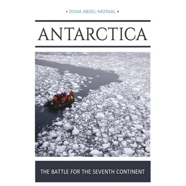 Antarctica: The Battle for the Seventh Continent