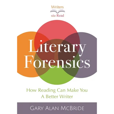 Literary Forensics: How Reading Can Make You A Better Writer