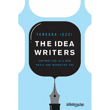 The Idea Writers: Copywriting in a New Media and Marketing Era