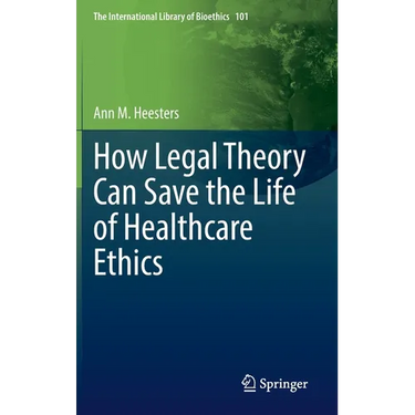 How Legal Theory Can Save the Life of Healthcare Ethics