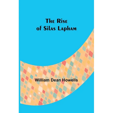 The Rise of Silas Lapham