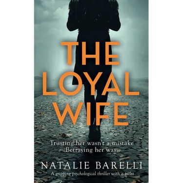 The Loyal Wife: A gripping psychological thriller with a twist