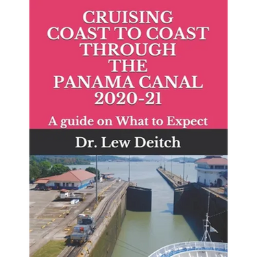 Cruising Coast to Coast Through the Panama Canal 2020-21: A guide on What to Expect