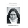Reflexivity in Love A Self-Reflexive Portrait of the Little Flower of Jesus: Introducing a Study of St. Thérèse of the Child Jesus and the Holy Face f